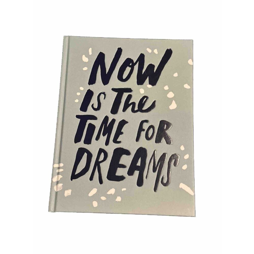 Now Is the Time for Dreams Book Compendium 2017 This Is The Moment Encouragement